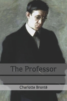 The Professor by Charlotte Brontë