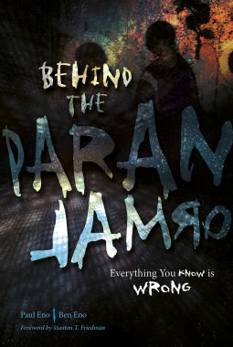 Behind the Paranormal: Everything You Know Is Wrong by Ben Eno, Paul Eno