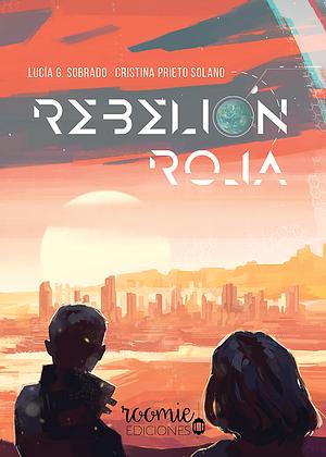 Rebelión Roja by Lucía G. Sobrado, Cristina Prieto Solano