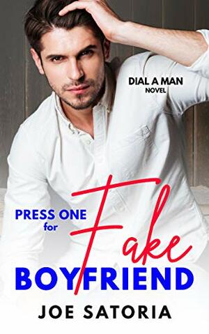 Press One for Fake Boyfriend by Joe Satoria