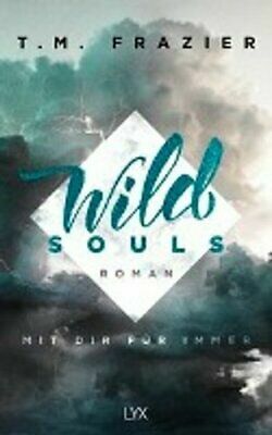 Wild Souls - Mit dir für immer by T.M. Frazier