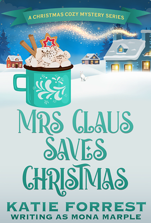 Mrs Claus saves Christmas by Mona Marple