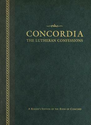Concordia: The Lutheran Confessions: A Reader's Edition of the Book of Concord by 