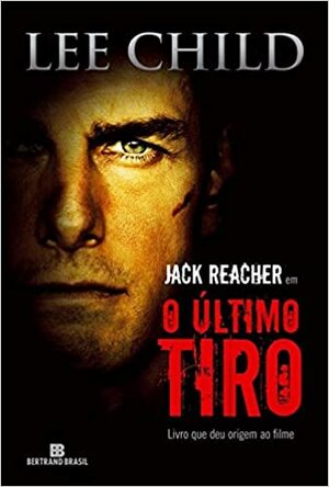 O Último Tiro by Lee Child