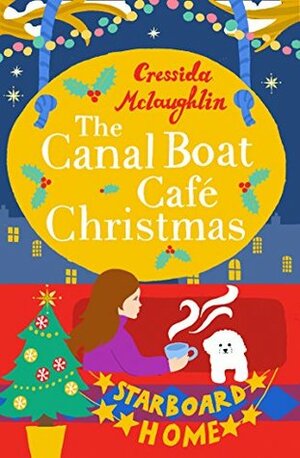 The Canal Boat Café Christmas: Starboard Home by Cressida McLaughlin