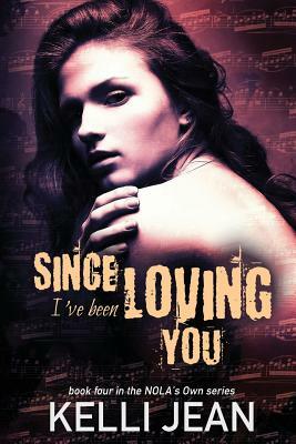 Since I've Been Loving You by Kelli Jean