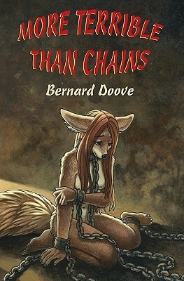 More Terrible Than Chains: Leanna's Story by Bernard Doove