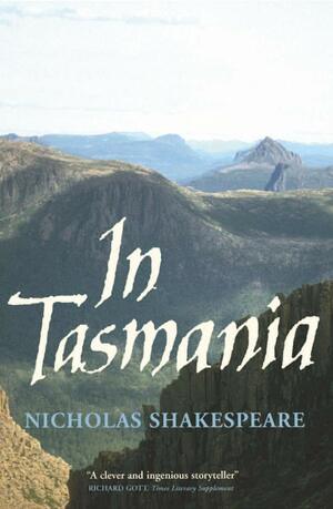 In Tasmania by Nicholas Shakespeare