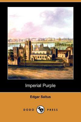 Imperial Purple (Dodo Press) by Edgar Saltus