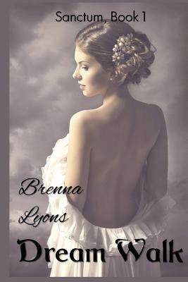 Dream Walk by Brenna Lyons