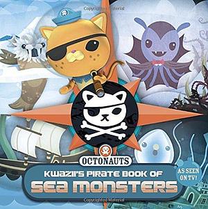 Kwazii's Pirate Book of Sea Monsters by Grosset &amp; Dunlap N/A, Grosset &amp; Dunlap