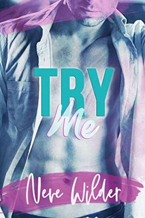 Try Me by Neve Wilder