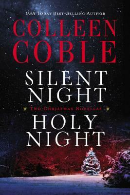 Silent Night, Holy Night: A Colleen Coble Christmas Collection by Colleen Coble