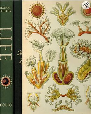 Life: A Natural History of the First Four Billion Years of Life on Earth by Richard Fortey