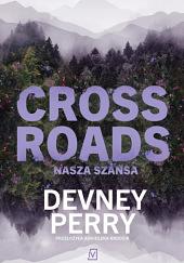 Crossroads. Nasza szansa by Devney Perry