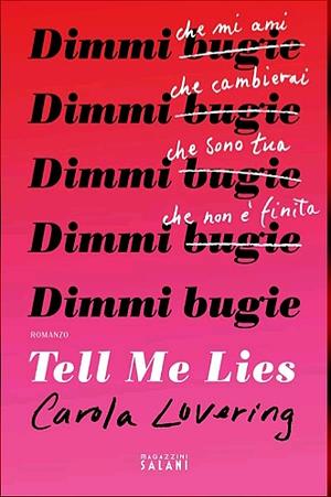 Tell me Lies. Dimmi bugie by Carola Lovering, Carola Lovering