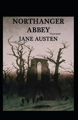 Northanger Abbey Illustrated by Jane Austen