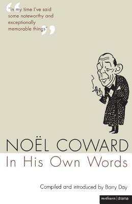 Noel Coward in His Own Words by Noel Coward