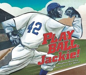 Play Ball, Jackie! by Joe Morse, Stephen Krensky