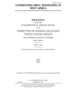 Confronting drug trafficking in West Africa by Committee on Foreign Relations (senate), United States Congress, United States Senate