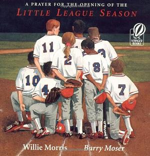 A Prayer for the Opening of the Little League Season by Willie Morris