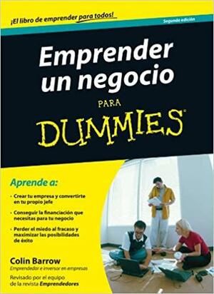 Emprender un Negocio Para Dummies by Colin Barrow