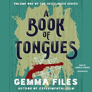 A Book of Tongues by Gemma Files