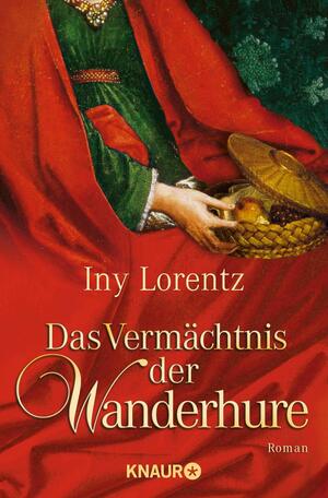 Das Vermächtnis der Wanderhure by Iny Lorentz