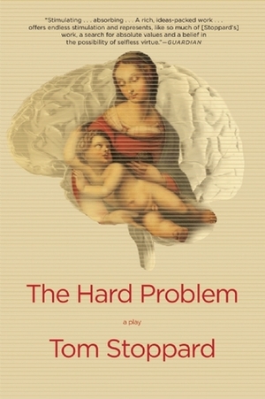 The Hard Problem: A Play by Tom Stoppard