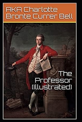 The Professor Illustrated by Charlotte Brontë