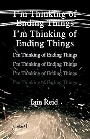 I’m Thinking of Ending Things by Iain Reid