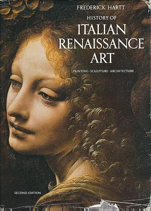 History of Italian Renaissance Art, Third Edition by Frederick Hartt