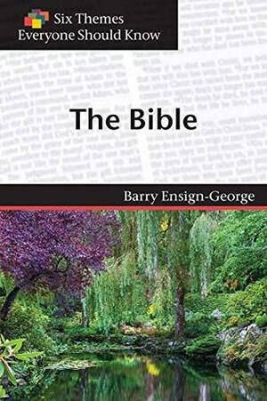 Six Themes in the Bible Everyone Should Know by Eva Stimson, Barry Ensign-George