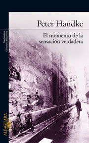 El momento de la sensación verdadera by Peter Handke