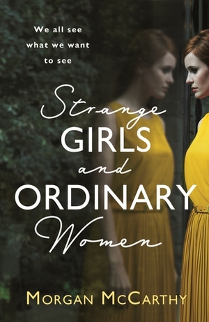 Strange Girls and Ordinary Women by Morgan McCarthy