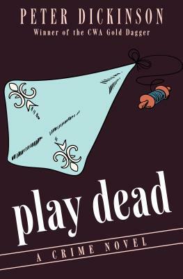 Play Dead: A Crime Novel by Peter Dickinson
