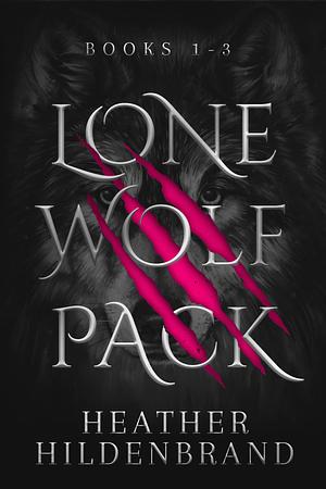 Lone Wolf Pack: Books 1 by Heather Hildenbrand