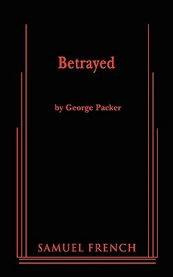 Betrayed by George Packer