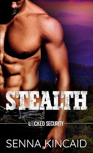 Stealth by Senna Kincaid, Senna Kincaid