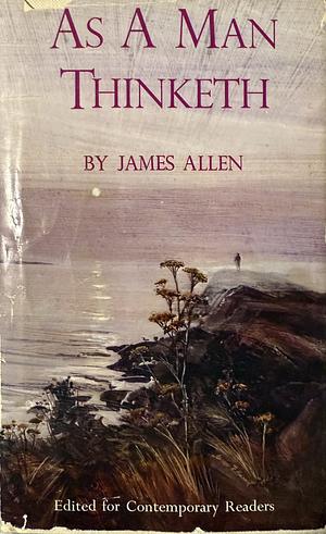 As a Man Thinketh by James Allen