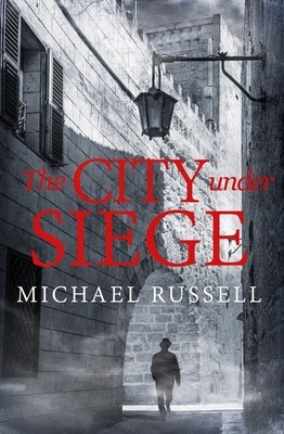 The City Under Siege by Michael Russell