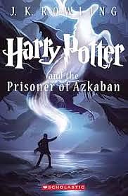 Harry Potter and the Prisoner of Azkaban by J.K. Rowling