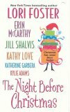 The Night Before Christmas by Jill Shalvis, Katherine Garbera, Lori Foster, Erin McCarthy, Kathy Love, Kylie Adams