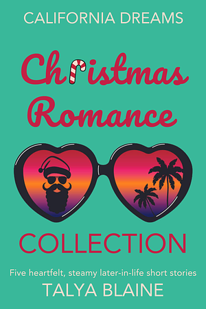 California dreams Christmas romance collection by Talya Blaine