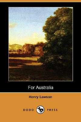 For Australia (Dodo Press) by Henry Lawson
