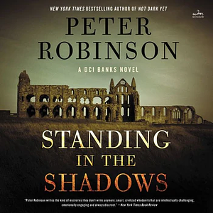 Standing in the Shadows by Peter Robinson