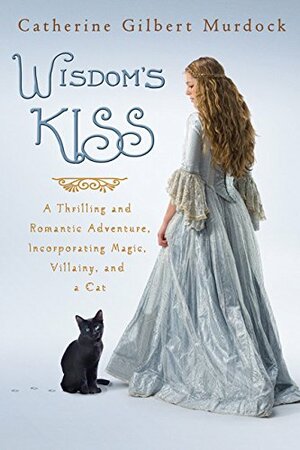 Wisdom's Kiss by Catherine Gilbert Murdock