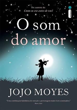 O som do amor by Jojo Moyes