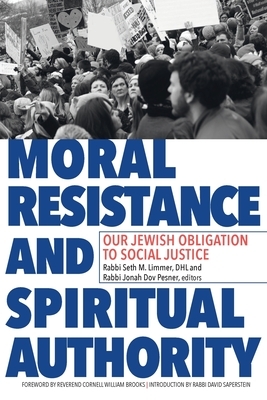 Moral Resistance and Spiritual Authority: Our Jewish Obligation to Social Justice by 