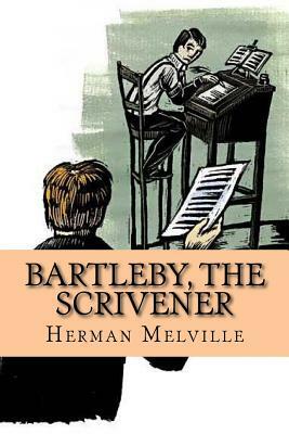 Bartleby, The Scrivener by Herman Melville